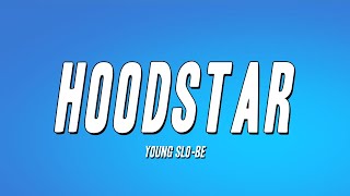 Young Slo-Be - HoodStar (Lyrics)