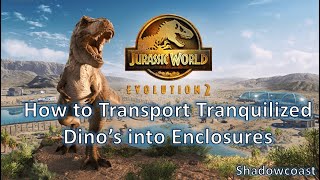 How to Transport Tranquilized Dinosaurs into Enclosures in Jurassic World Evolution 2!