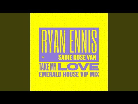 Take My Love (Emerald House VIP Mix)