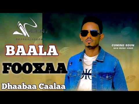 Dhaabaa Caalaa "BAALA FOOXAA"New Ethiopian Oromo Music 2023 (Official Video)