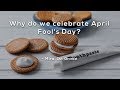 Why do we celebrate April Fool's Day?