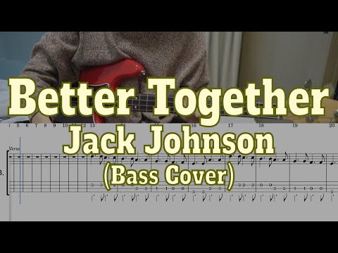 Jack Johnson - Better Together(Bass cover + Tabs)