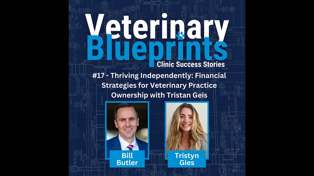 # 17 Thriving Independently: Financial Strategies for Veterinary Practice Ownership with Tristyn ...