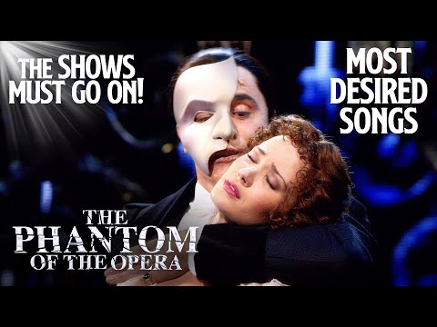 The Phantom of the Opera: Most Desired Songs | The Phantom of the Opera