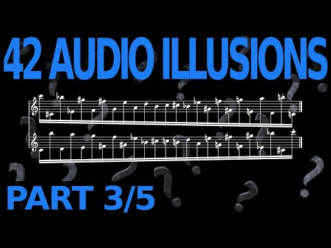 42 Audio Illusions & Phenomena! - Part 3/5 of Psychoacoustics