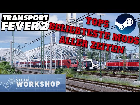 Transport Fever 2 | TOP 5 | The most popular mods of all time | STEAM WORKSHOP |