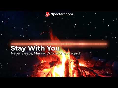 Never Sleeps, Manse, Dubvision & Afrojack - Stay With You