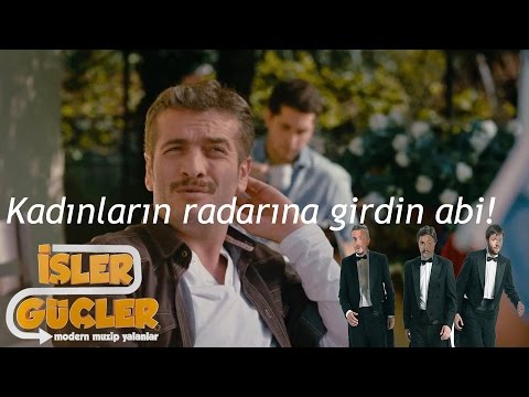 İşler Güçler - Kadınların Radarına Girdin Abi!