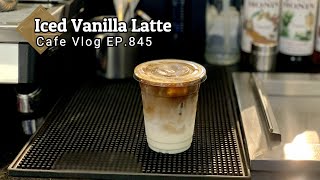 Cafe Vlog EP.845 | Iced Vanilla Latte | Coffee Vanilla | How to make coffee drinks