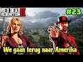 We gaan weer terug naar Amerika! - Red dead Rededemption #23