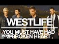 Westlife - You Must Have Had a Broken Heart (Official Audio)