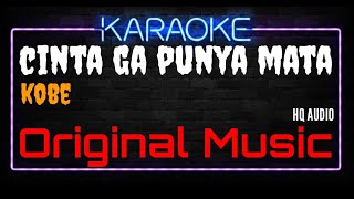Download lagu Karaoke Cinta Ga Punya Mata ( Original Music HQ Audio ) - KOBE mp3 Download lagu Karaoke Cinta Ga Punya Mata ( Original Music HQ Audio ) - KOBE mp3