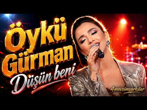 Öykü Gürman – Düşün Beni |🧡 Özlem Dolu