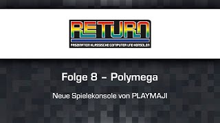 RETURN TV Folge 8: Polymega von PLAYMAJI