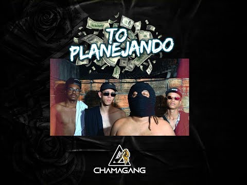 To Planejando - Chamagang  (oficial vídeo)