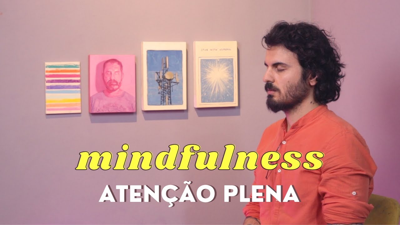 Meditação Guiada | Atenção Plena (mindfulness) exercício p/ trabalhar emoções, stress e ansiedade