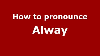 How to pronounce Alway