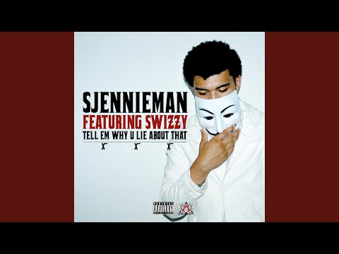 Tell Em Why U Lie About That (feat. Swizzy)