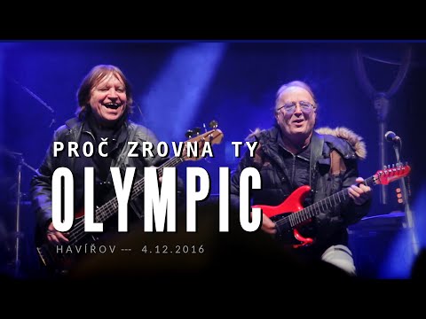 OLYMPIC - Proč Zrovna Ty (Havířov 2016)