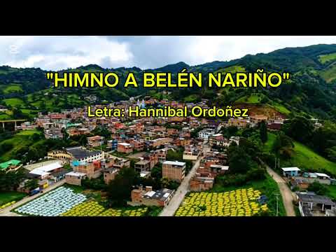 "HIMNO A BELÉN NARIÑO" Letra: Hannibal Ordoñez 