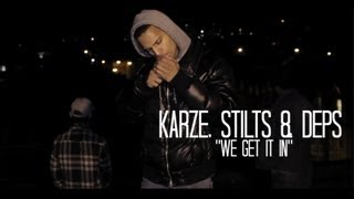 Karze, Stilts & Deps - We Get It In