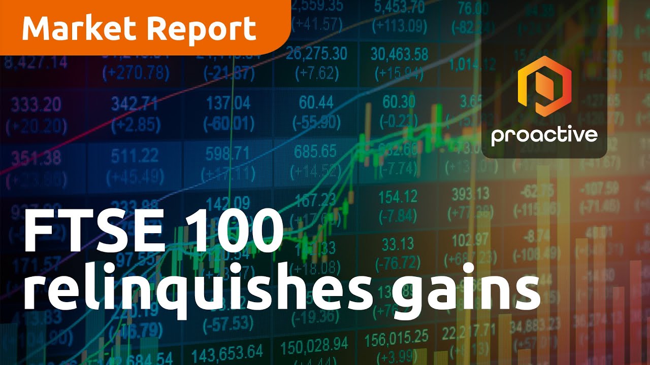 FTSE 100 relinquishes gains - Market Report