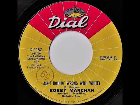 Bobby Marchan- Ain't Nothin' Wrong With Whitey