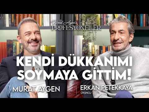 Erkan Petekkaya: Kendi Dükkanımı Soymaya Gittim! | Murat Aygen’le Profesyoneller #8