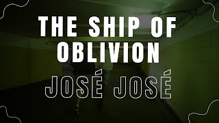 La Nave Del Olvido (The Ship Of Oblivion) - José José | English/Spanish Subtitles