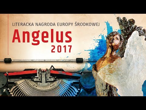 Literacka Nagroda Europy Środkowej - ANGELUS 2017   |   transmisja  | Fine Art Film