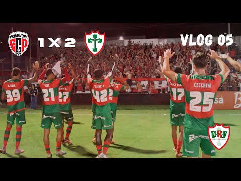 VLOG 05 - PRIMAVERA 1 x 2 PORTUGUESA - VITÓRIA PARA PENSAR EM CLASSIFICAÇÃO!❤️💚🦁