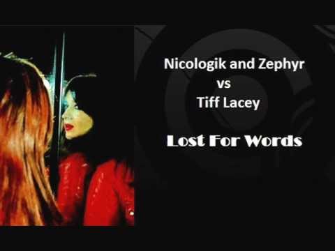 Nicologik and Zephyr vs Tiff Lacey - Lost For Words (Radio Edit)