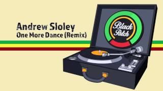 Andrew Sloley - One More Dance (Remix)