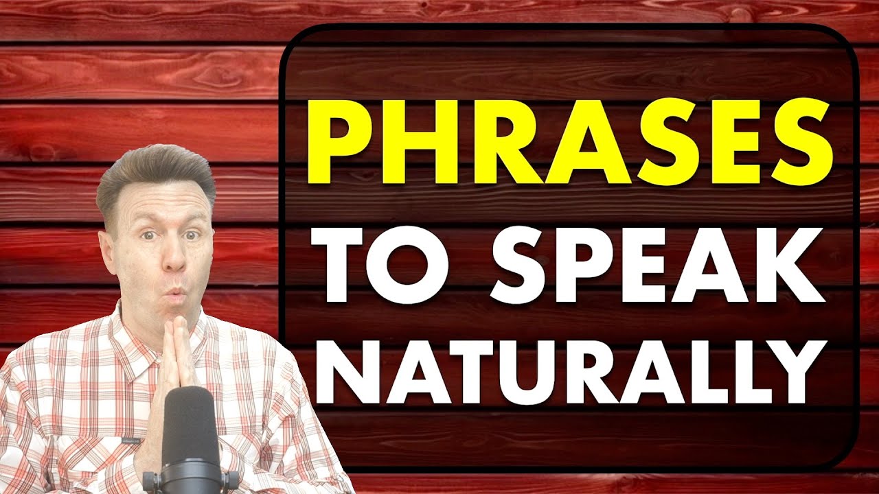 Phrases for Naturally Spoken English Practice Vocabulary