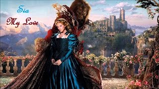 A BELA E A FERA - SIA - MY LOVE (Meu amor) Tradução 2016 HD