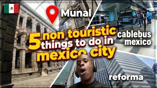 5 non touristic thing to do in Mexico City