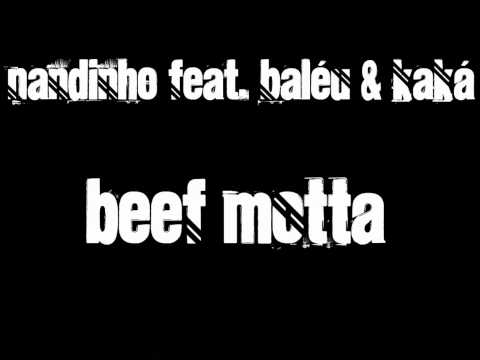 Nandinho feat. Baléu & káká - Beef MOTTA
