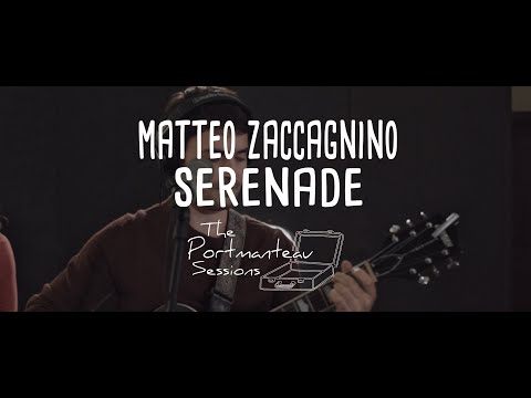Matteo Zaccagnino - The Portmanteau Sessions - Serenade