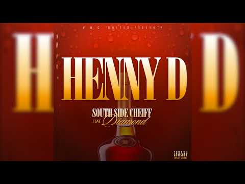 South Side Cheiff - Henny D - ft. Diamond (Official Audio)