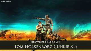 Brothers In Arms - Tom Holkenborg AKA Junkie XL (Mad Max: Fury Road)