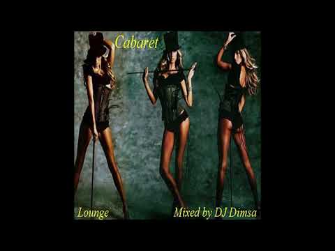 DJ Dimsa - Cabaret - Lounge Mix (preview 20 min of a 55 min Mix)