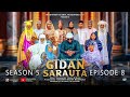 GIDAN SARAUTA SEASON 5 EPISODE 8