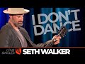 I Don't Dance | Seth Walker