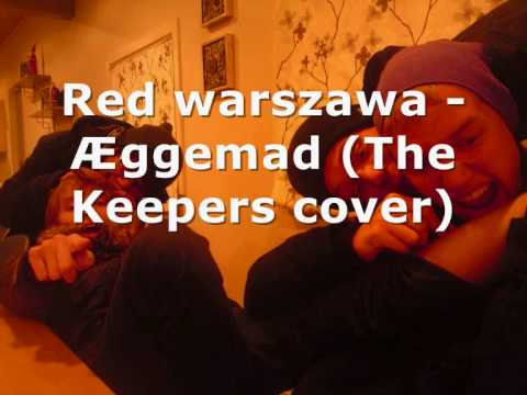 Red warszawa - Æggemad (The Keepers cover)