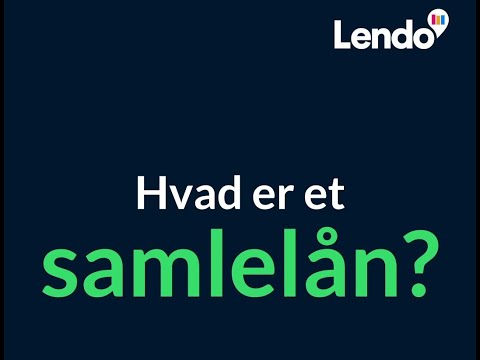 Lendo – Hvad er et Samlelån?