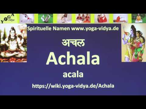 Spiritueller Name Achala (männlich)  - Bedeutung und Übersetzung aus dem Sanskrit
