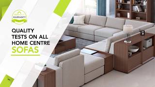 Did you know every Sofas in Home Centre is tested for best quality?