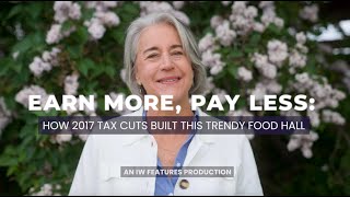 Earn More, Pay Less: How 2017 Tax Cuts Built This Trendy Food Hall