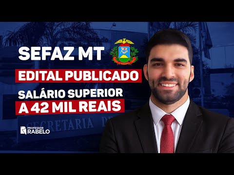 SEFAZ MT | Edital Publicado - Análise do edital