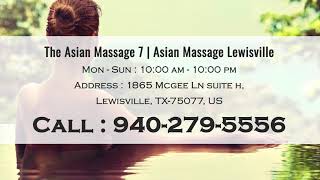 Best Swedish Massage In Lewisville | The Asian Massage 7